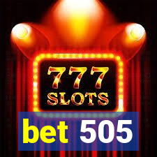 bet 505